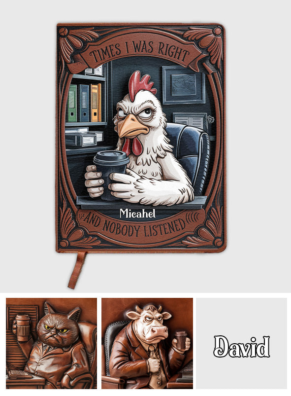 Times I Was Right And Nobody Listened - Personalized Colleague Leather Journal