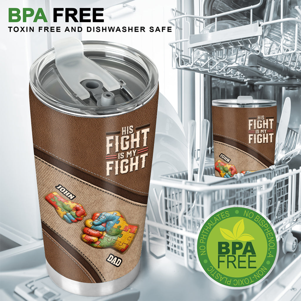 His/ Her Fight Is My Fight - Personalized Autism Awareness Tumbler