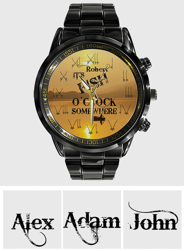 It's Fish O'clock Somewhere - Personalized Fishing Hand Watch