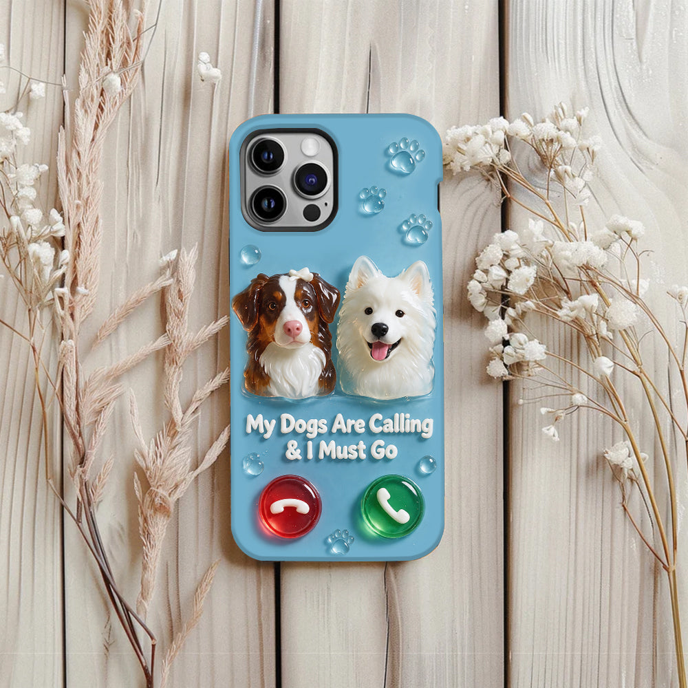 My Dogs Are Calling & I Must Go - Personalized Dog Full Print Phone Case