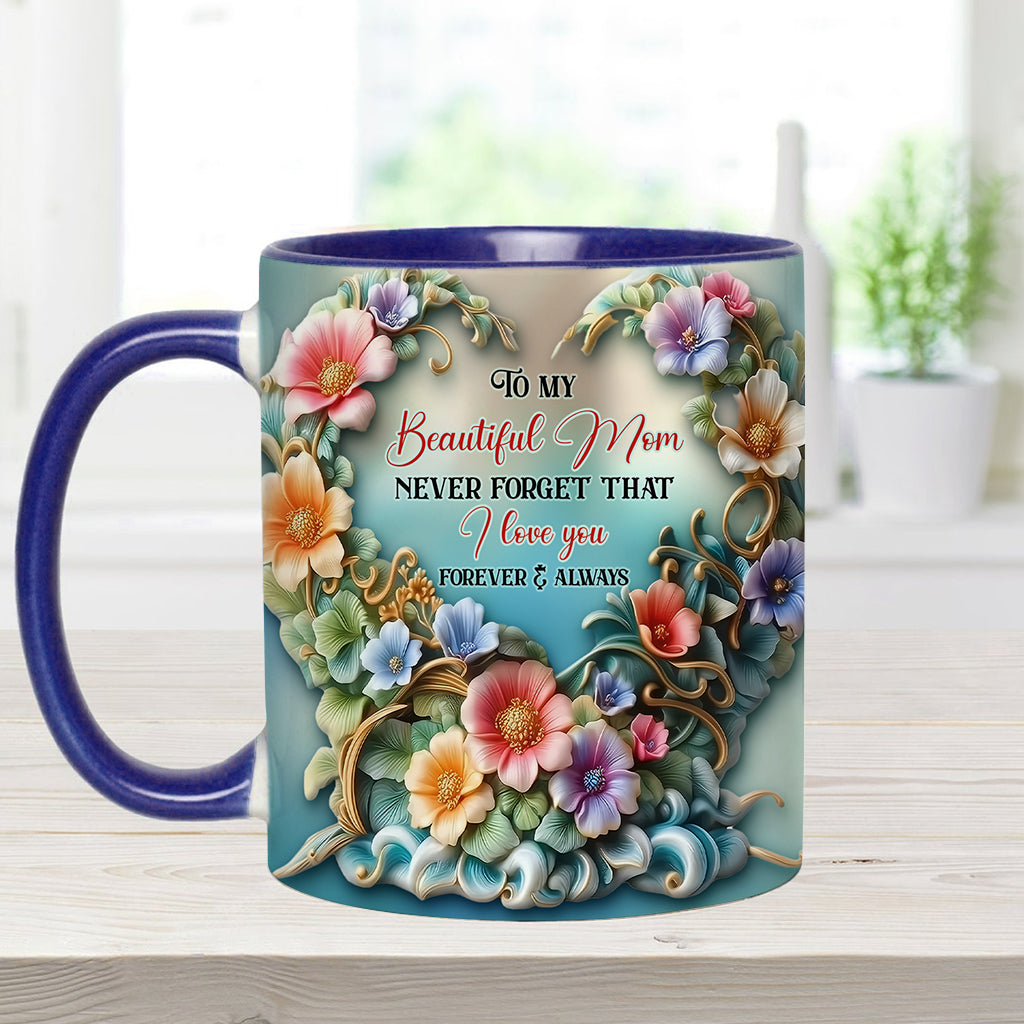 To My Beautiful Mom / Grandma Never Forget That I Love You - Personalized Mother Accent Mug