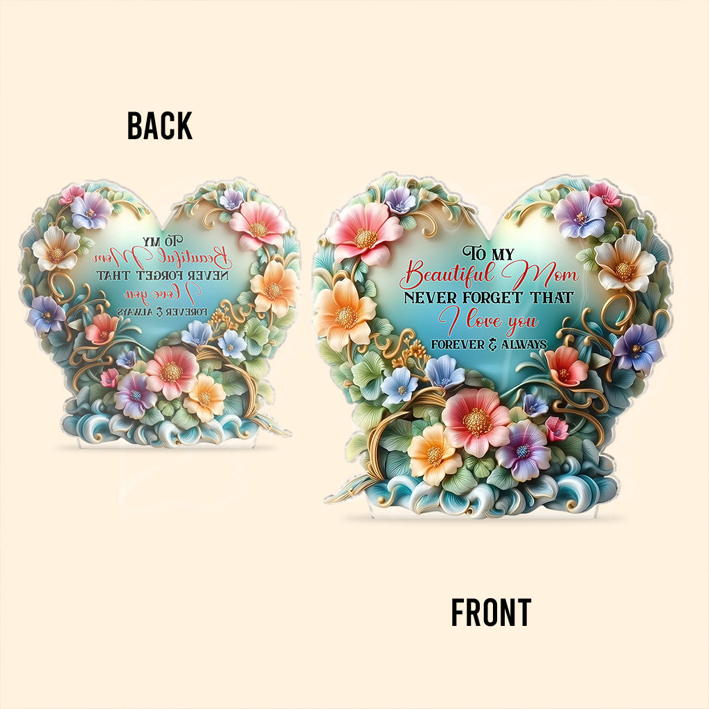 To My Beautiful Mom / Grandma Never Forget That I Love You - Personalized Mother Custom Shaped Acrylic Plaque