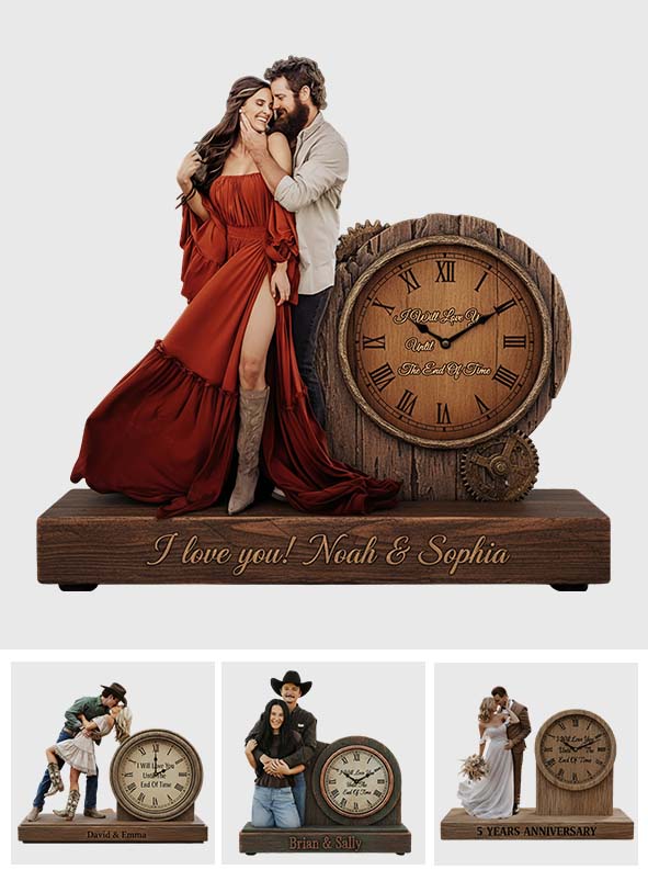 I Will Love You Until The End Of Time - Personalized Couple Desk Clock Plaque