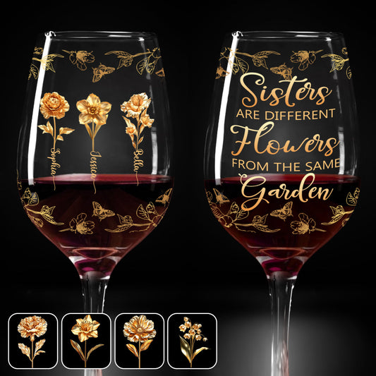 Sisters Are Different Flowers - Personalized Sibling Wine Glass With Long Stem