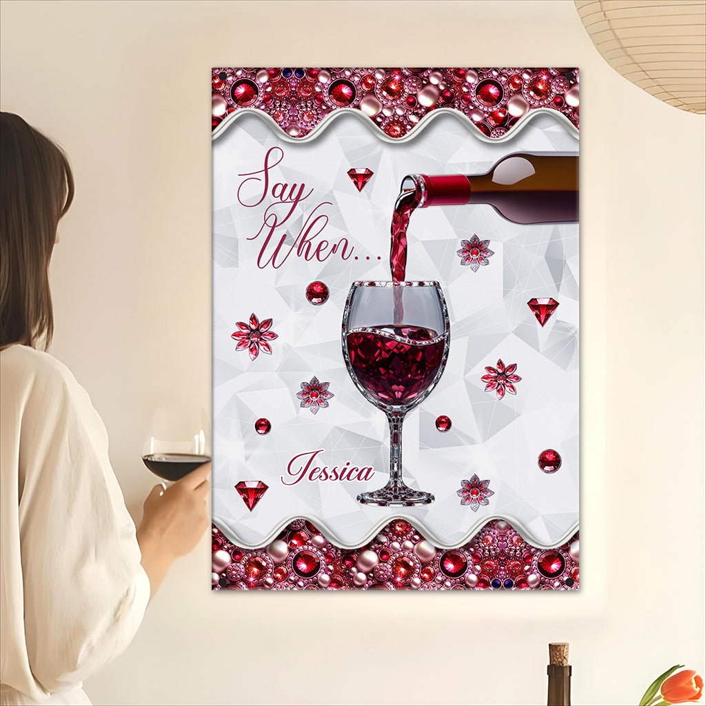 Say When... - Personalized Wine Rectangle Metal Sign
