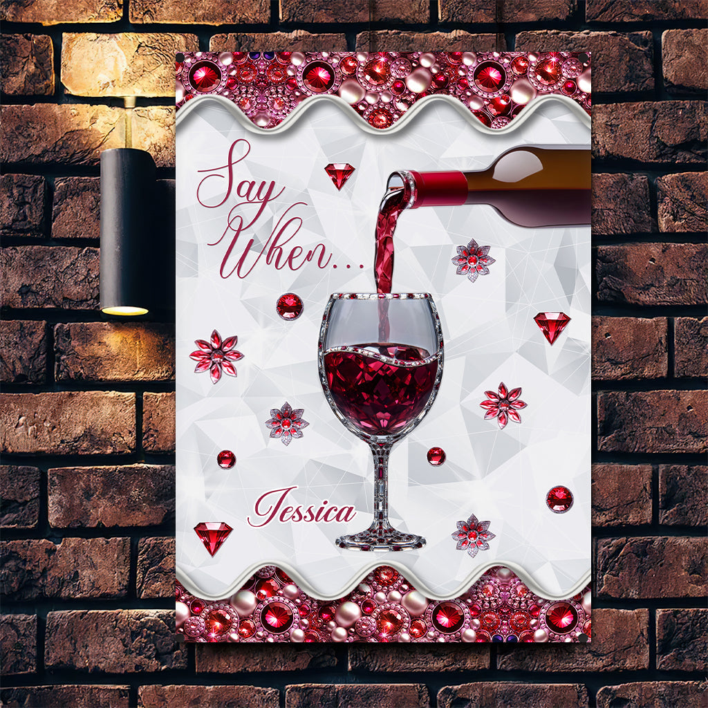 Say When... - Personalized Wine Rectangle Metal Sign
