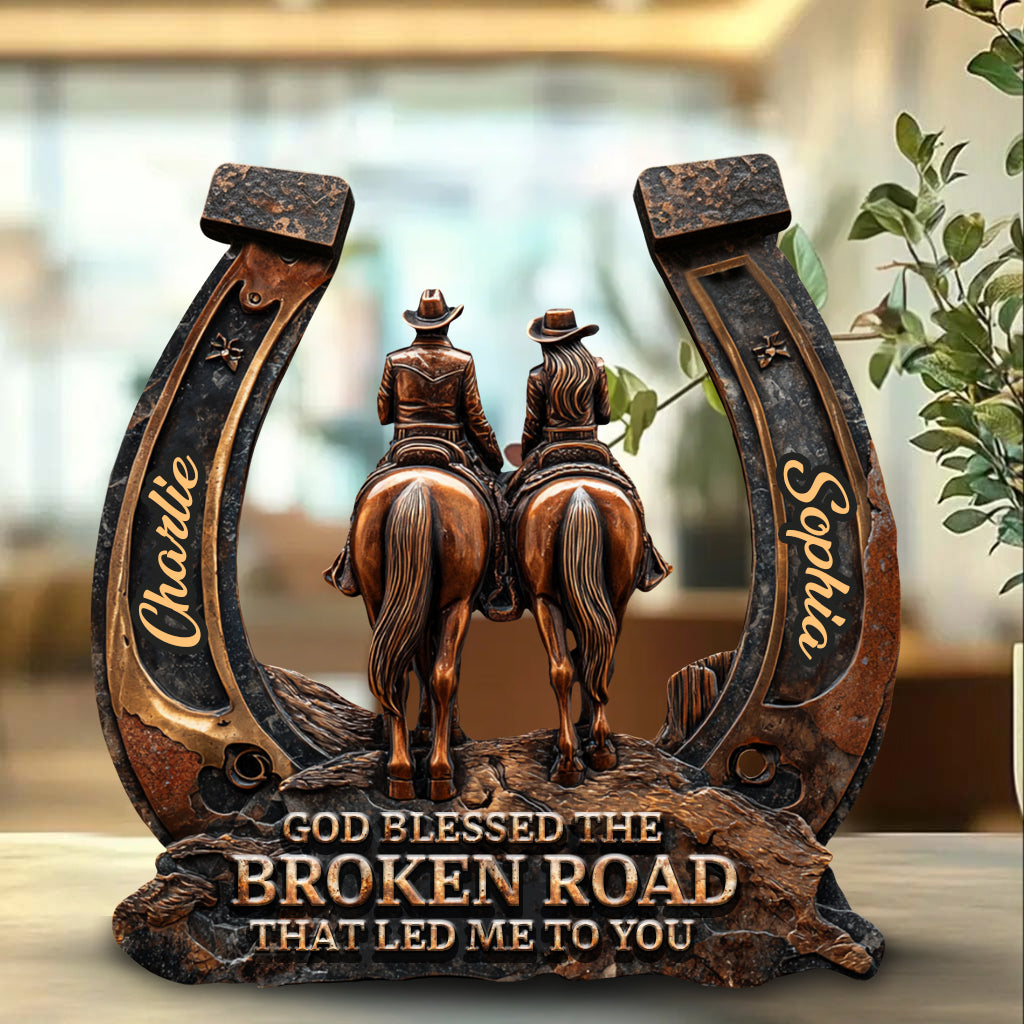 God Blessed The Broken Road - Personalized Western Outfit Custom Shaped Acrylic Plaque