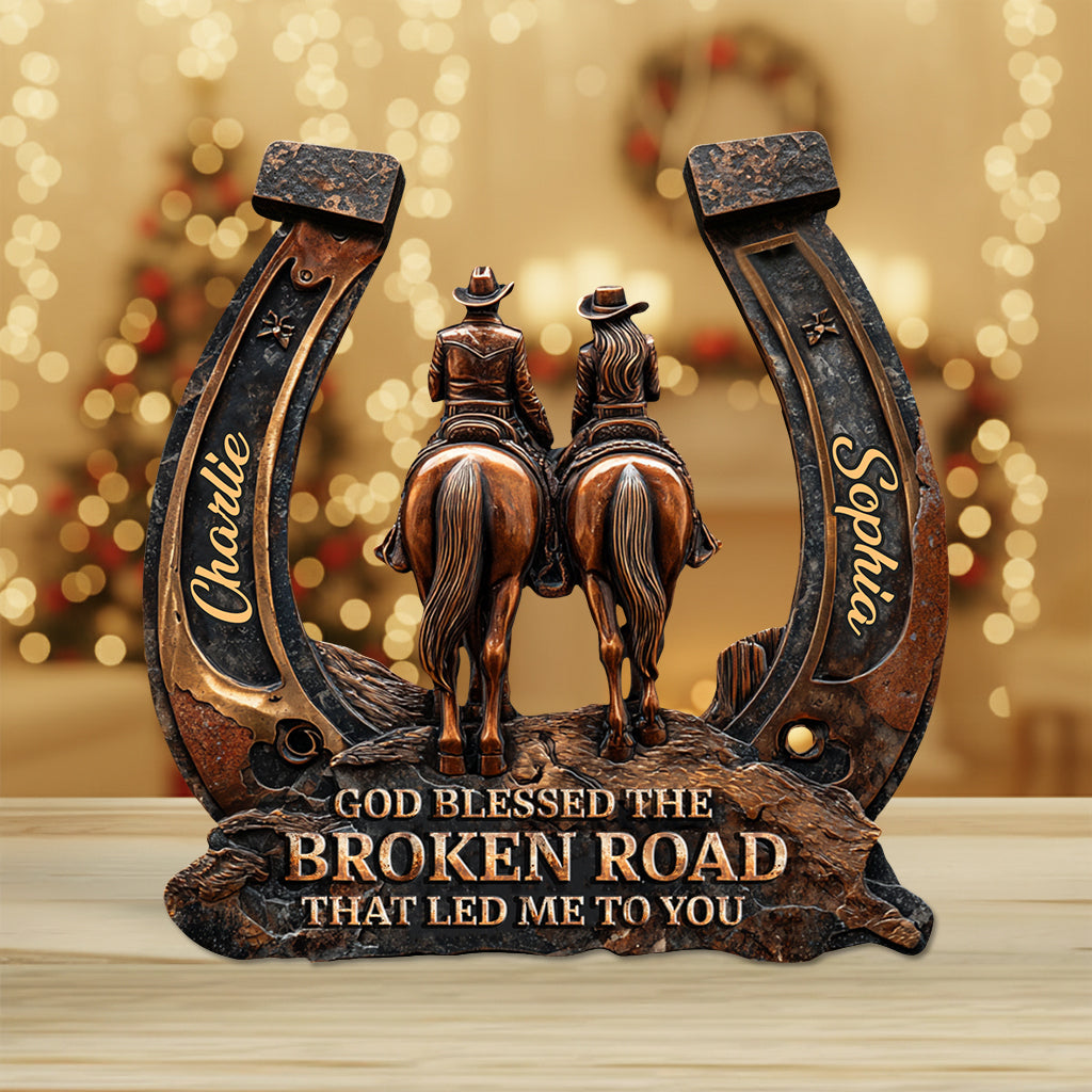 God Blessed The Broken Road - Personalized Western Outfit Custom Shaped Acrylic Plaque