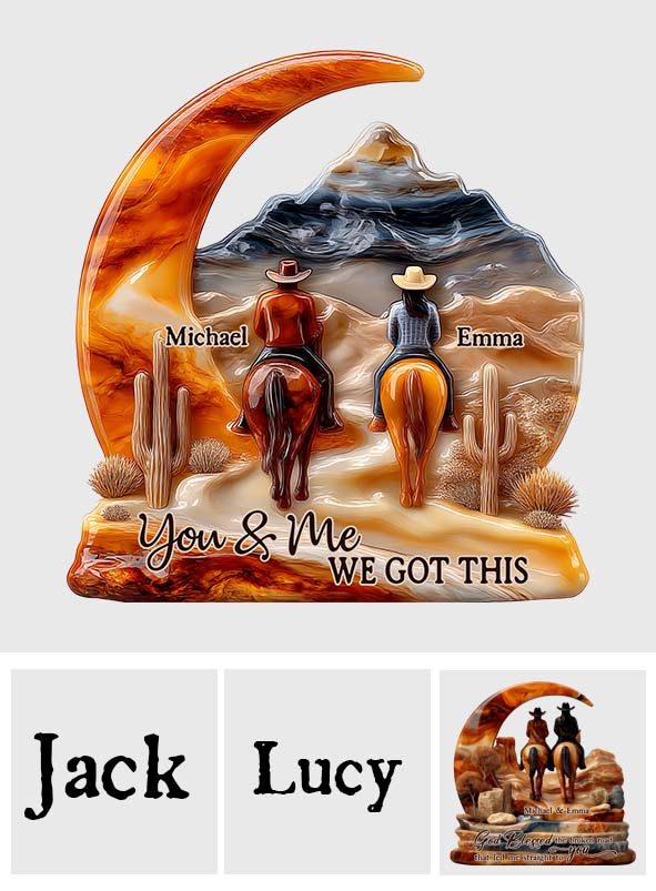 You And Me We Got This - Personalized Cowgirl Custom Shaped Acrylic Plaque