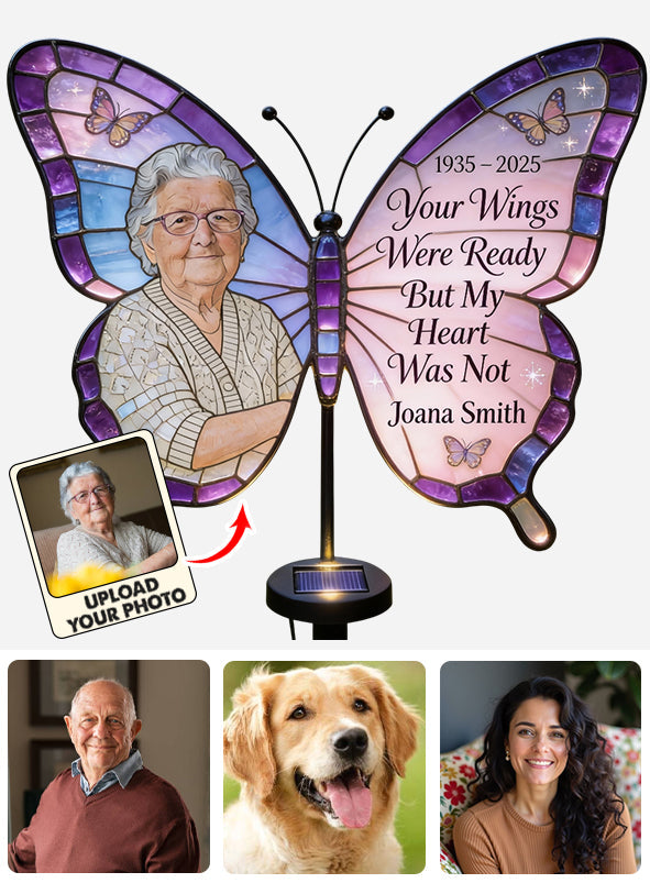 Your Wings Were Ready, But My Heart Was Not - Personalized Memorial Garden Solar Light