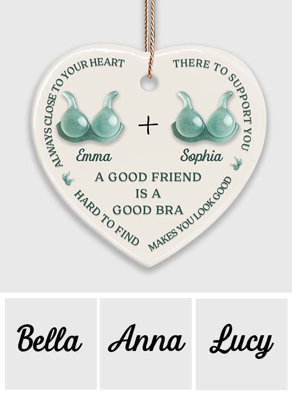 A Good Friend Is A Good Bra - Personalized Bestie Ceramic Heart Ornament