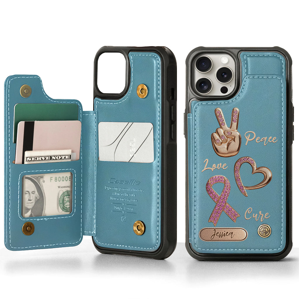 Peace Love Cure - Personalized Breast Cancer Awareness Wallet Phone Case