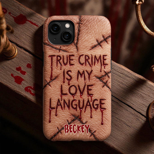 True Crime ist meine Liebessprache – Personalisierte Handyhülle mit True-Crime-Vollbilddruck