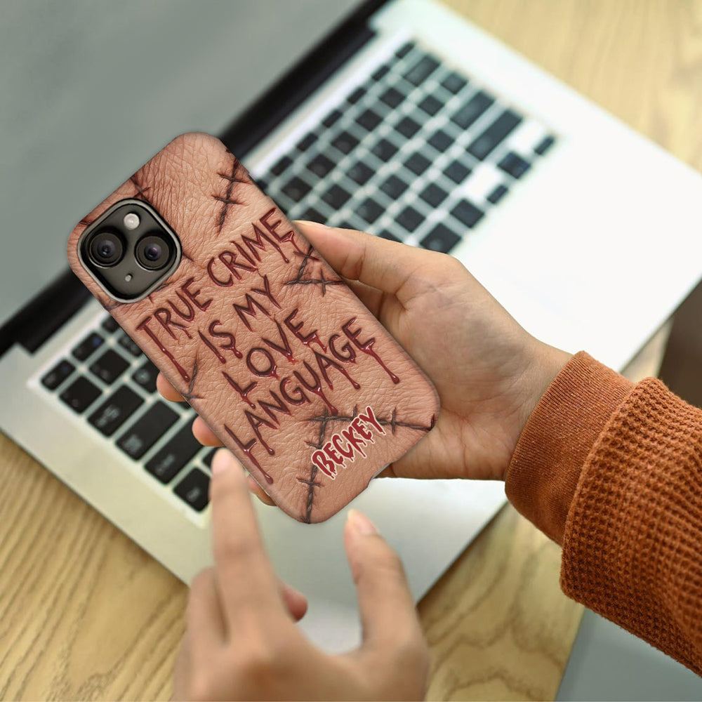 True Crime ist meine Liebessprache – Personalisierte Handyhülle mit True-Crime-Vollbilddruck