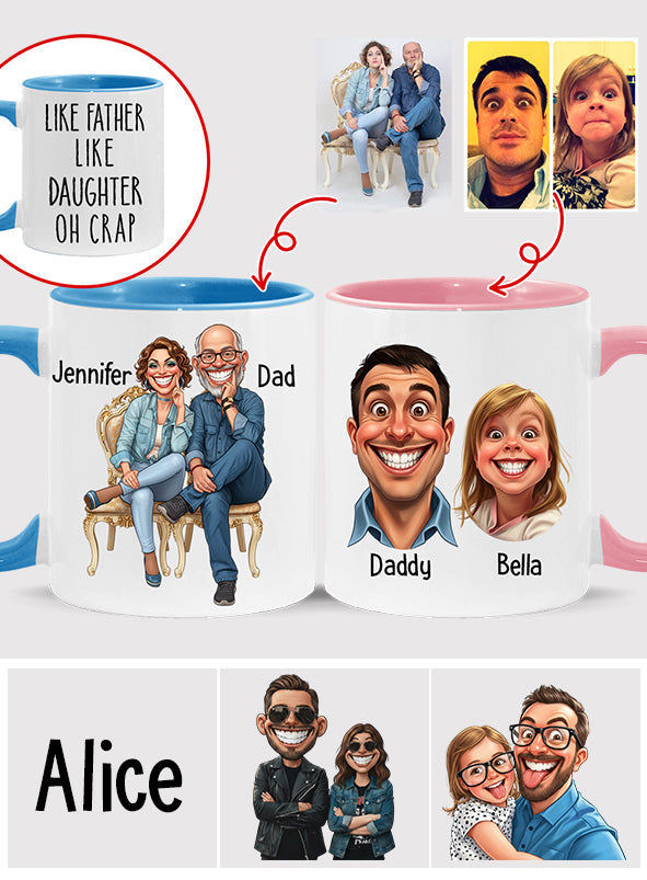 Dad Daughter Like Father Like Daughter Oh Crap - Personalized Father Accent Mug