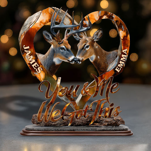 You & Me We Got This - Personalized Hunting Custom Shaped Acrylic Plaque