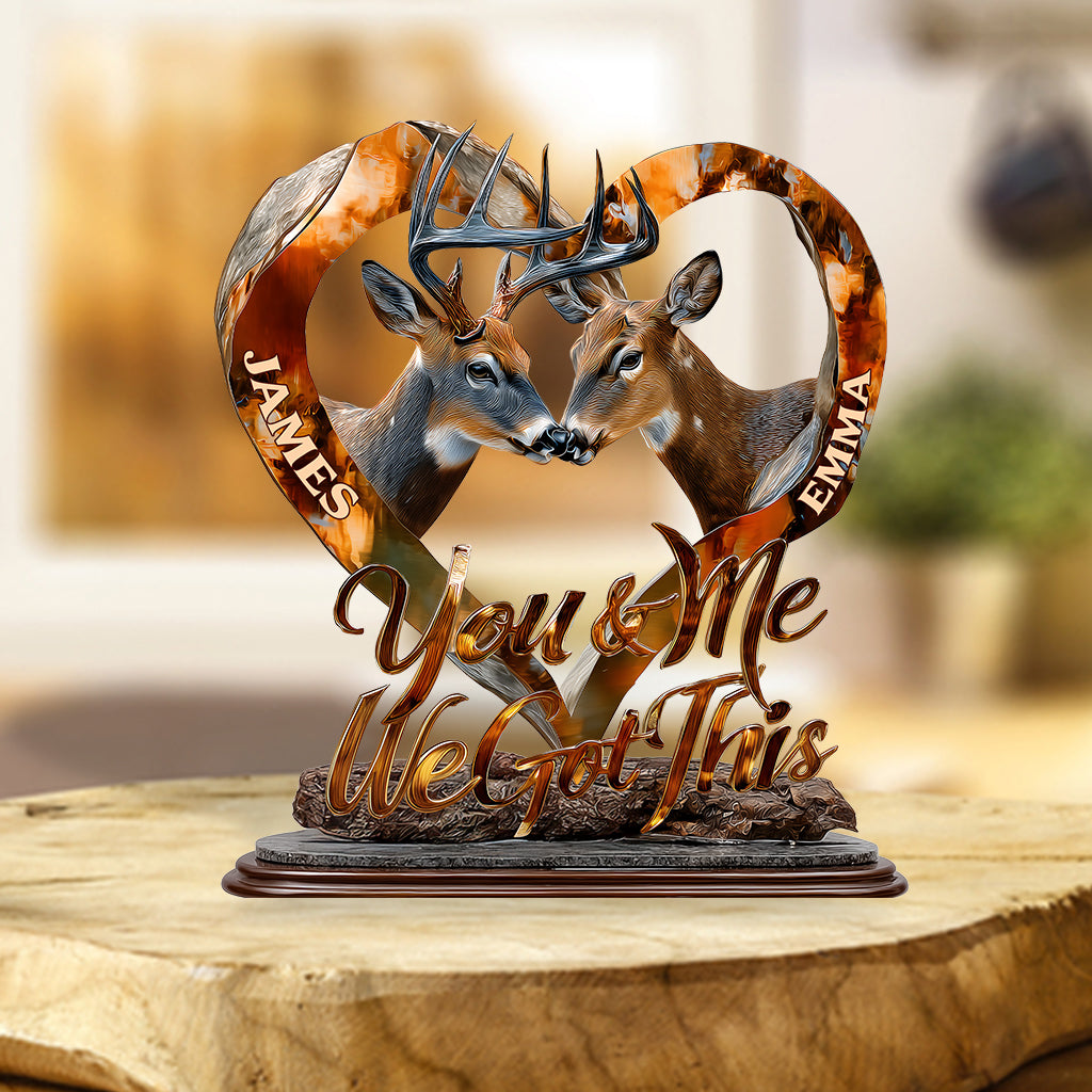 You & Me We Got This - Personalized Hunting Custom Shaped Acrylic Plaque