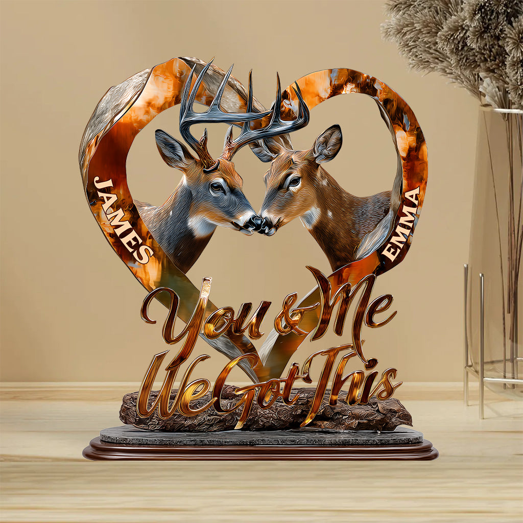 You & Me We Got This - Personalized Hunting Custom Shaped Acrylic Plaque