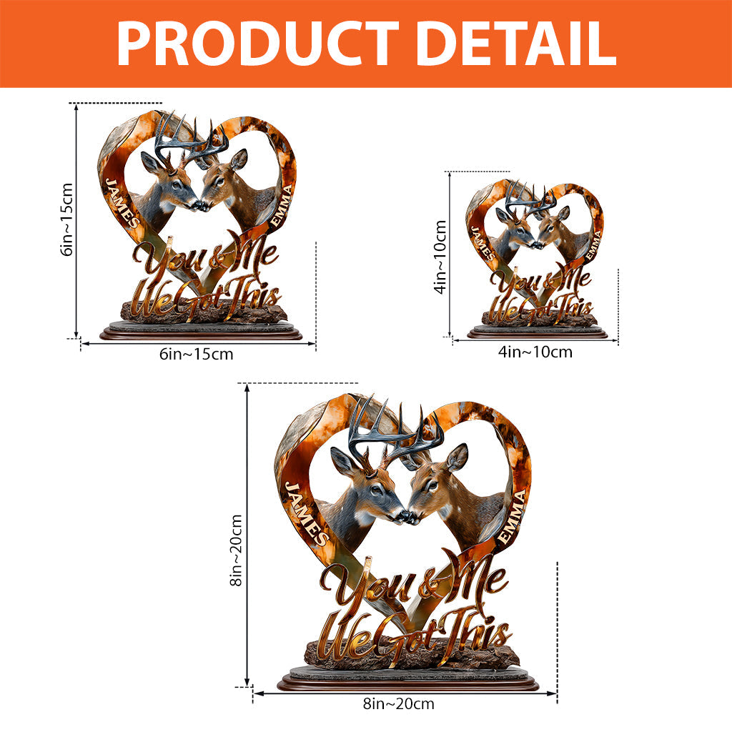You & Me We Got This - Personalized Hunting Custom Shaped Acrylic Plaque