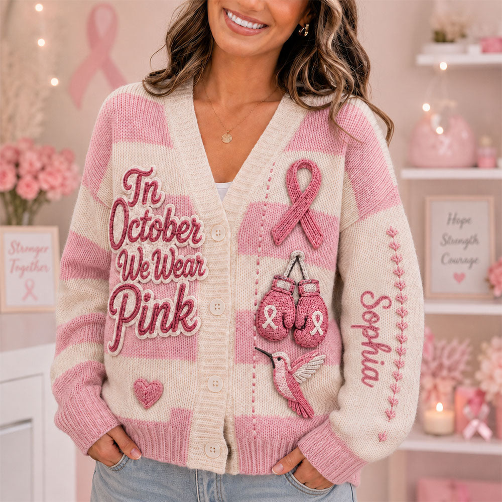 In October We Wear Pink - Personalized Breast Cancer Awareness Cardigan Sweater