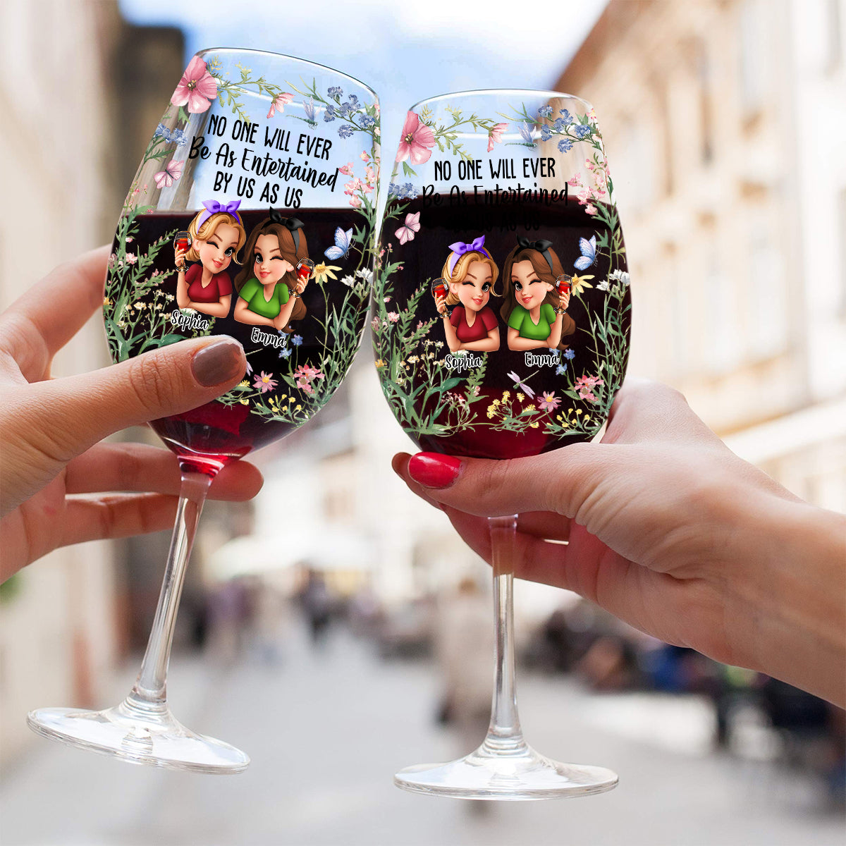 No One Will Ever Be As Entertained By Us As Us Bestie - Personalized Bestie Wine Glass With Long Stem
