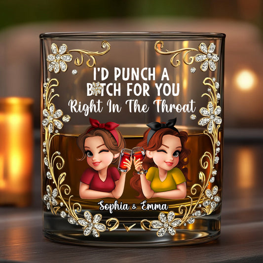 I'd Punch A B*tch For You - Personalized Bestie Whiskey Glass