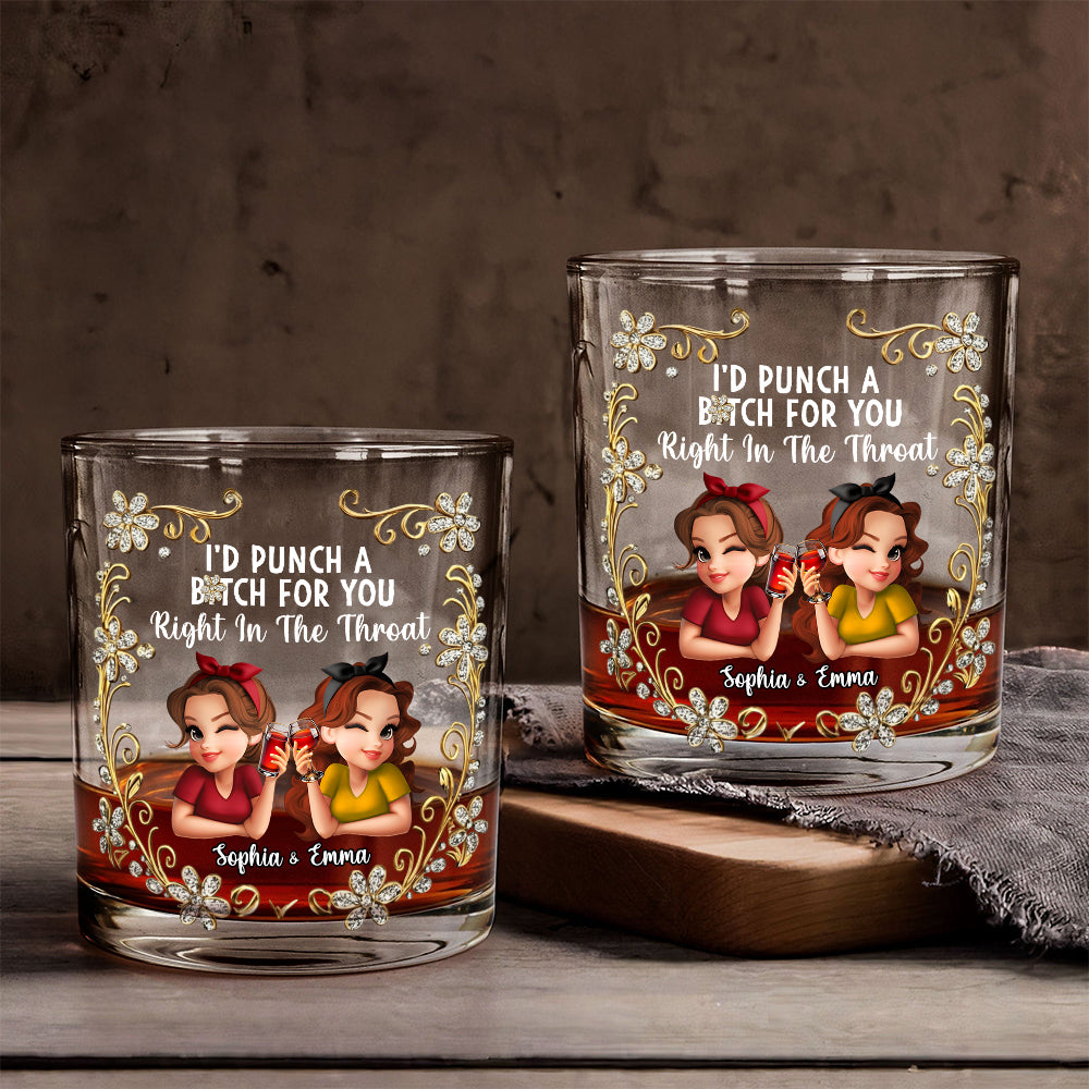 I'd Punch A B*tch For You - Personalized Bestie Whiskey Glass
