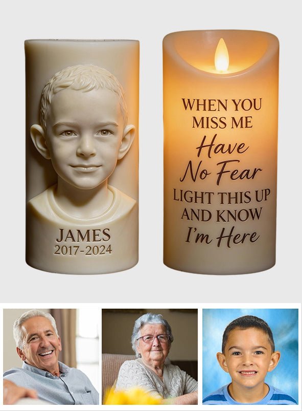 Custom Photo When You Miss Me Have No Fear Memorial - Personalized Memorial Flameless Candle