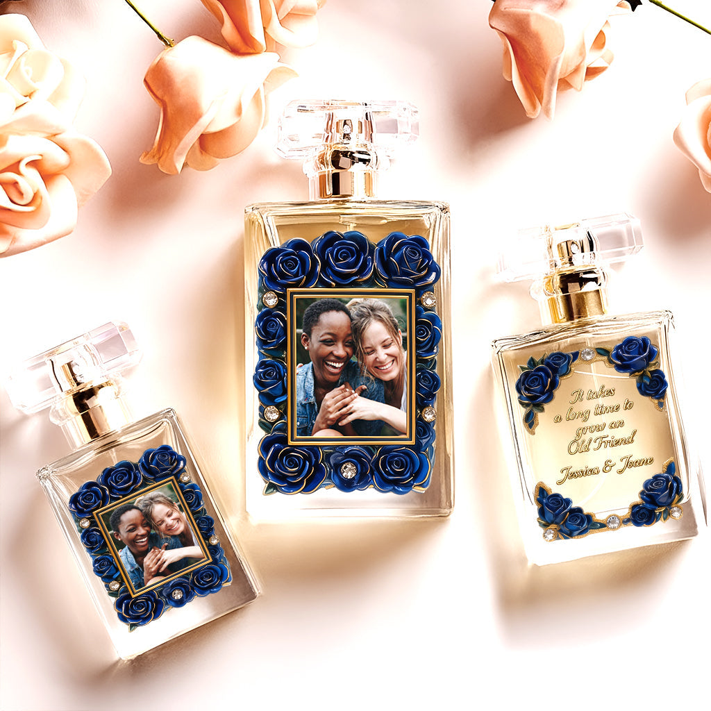 Il faut du temps pour se faire un vieil ami - Flacon de parfum rechargeable personnalisé pour meilleure amie