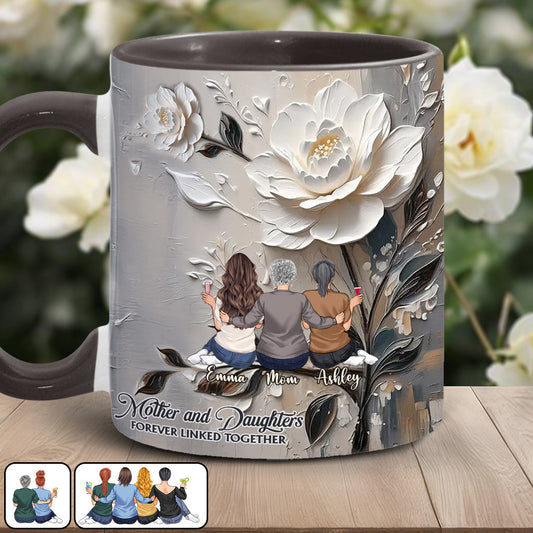 Mother And Daughters Forever Linked Together - Personalized Mother Accent Mug
