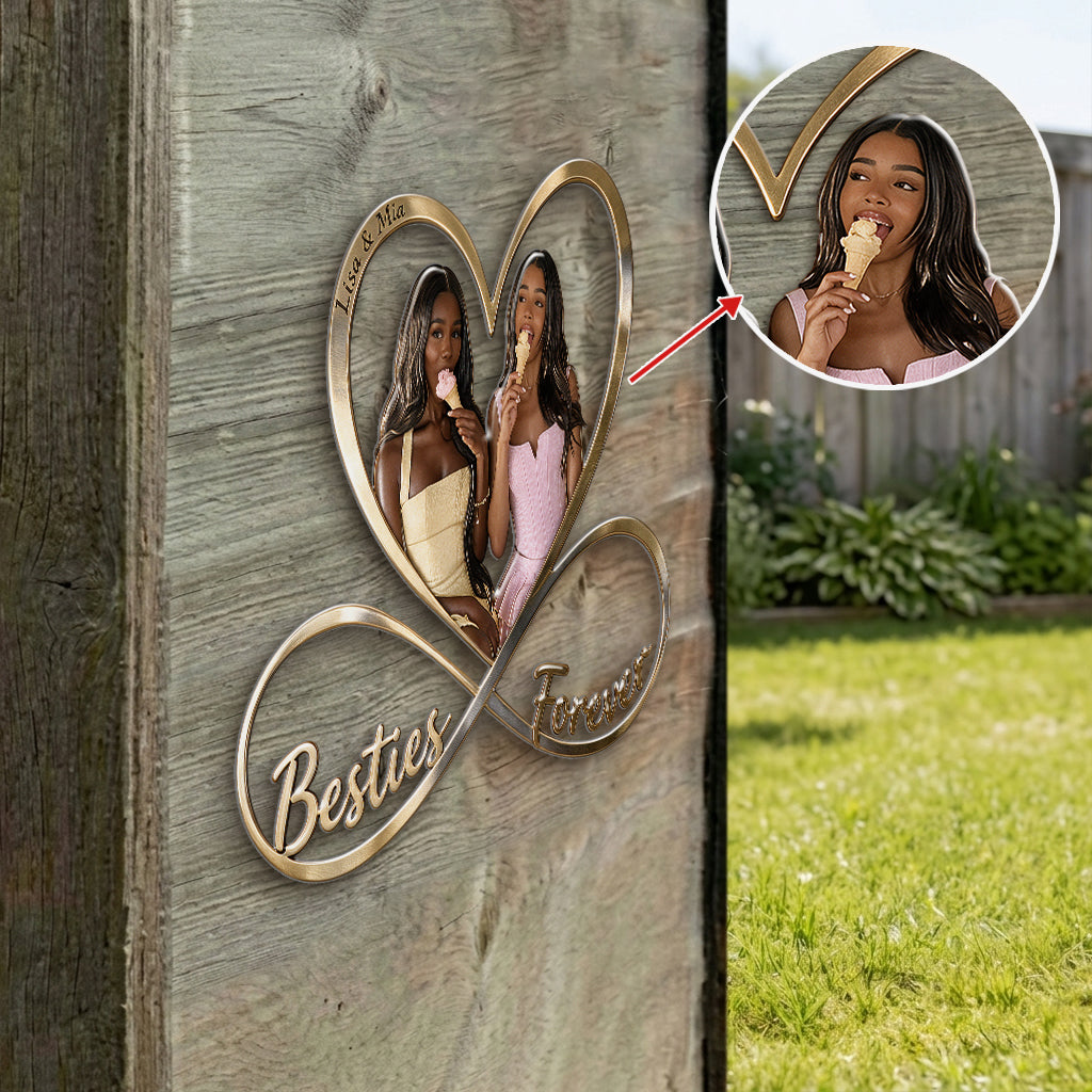 Besties Forever - Personalized Bestie 3D Printed Cut Metal Sign