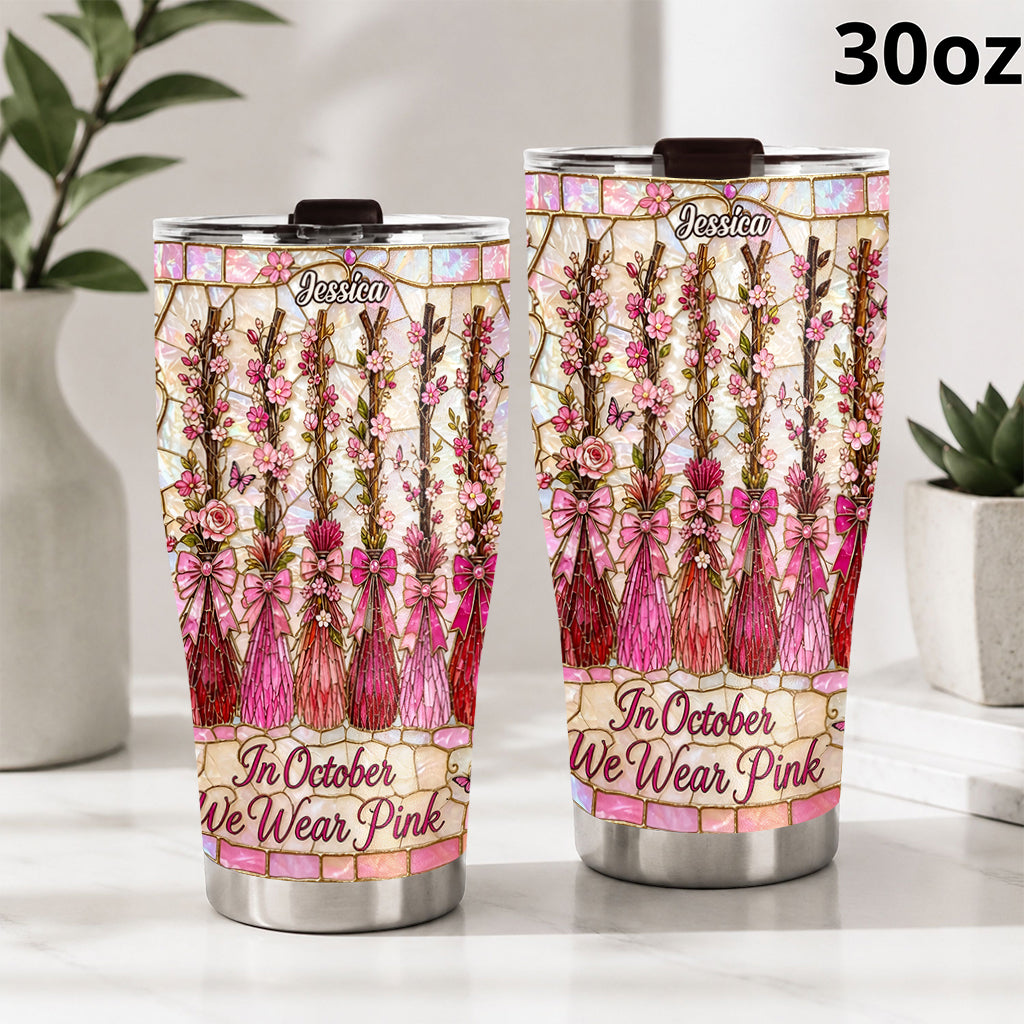 In October We Wear Pink - Personalized Breast Cancer Awareness Tumbler