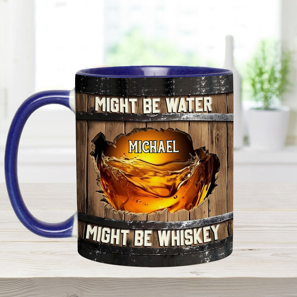 Might Be Water Might Be Whiskey - Personalized Whisky Accent Mug