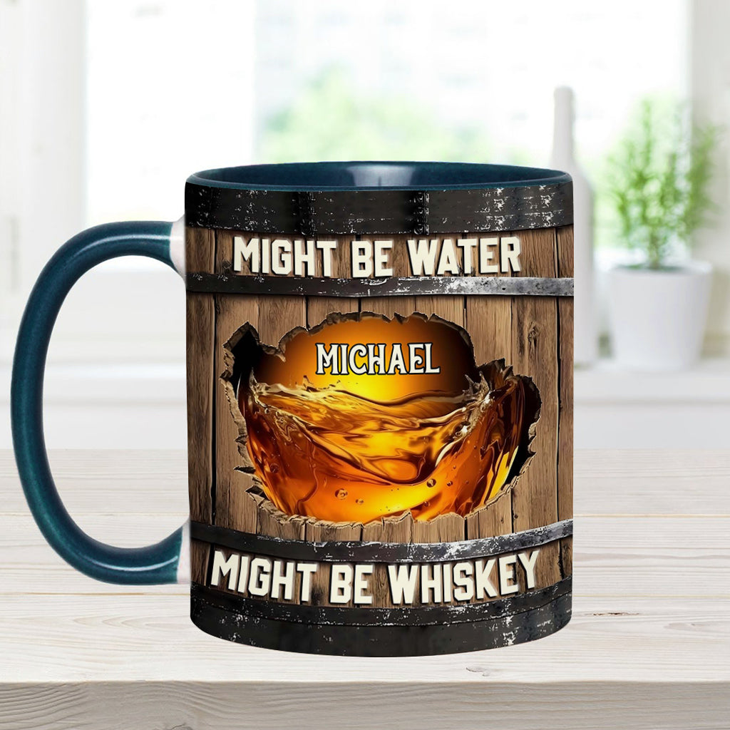 Might Be Water Might Be Whiskey - Personalized Whisky Accent Mug