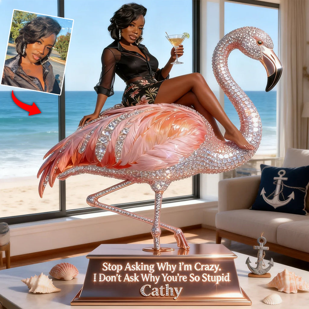 Ne me demandez pas pourquoi je suis fou - Plaque acrylique personnalisée en forme de flamant rose