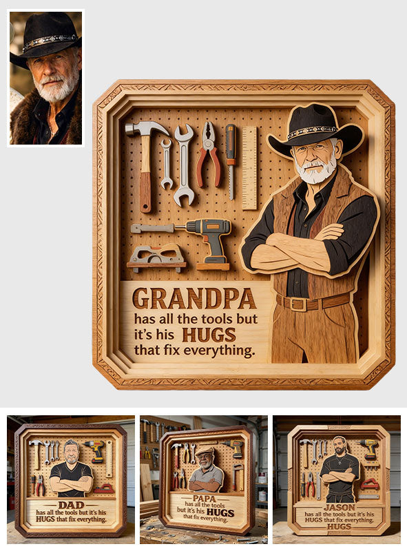 Dad/ Grandpa.. Has All The Tools, But It's His Hugs That Fix Everything - Personalized Father Custom Shaped Wood Plaque