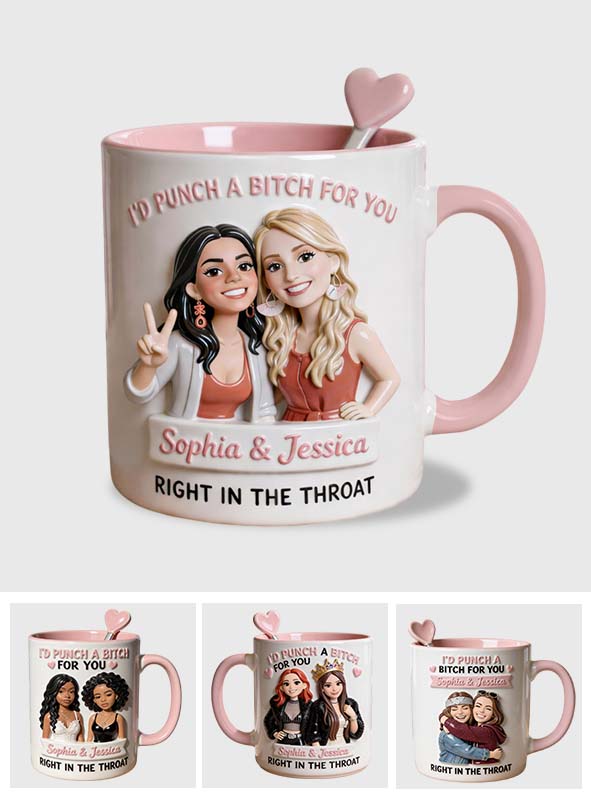 I'd Punch A Btch For You, Right In The Throat Besties - Personalized Bestie Set Accent Mug with Acrylic Stirrers