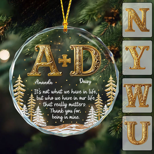 It's Not What We Have In Life - Personalized Bestie Round Shaped Glass Ornament