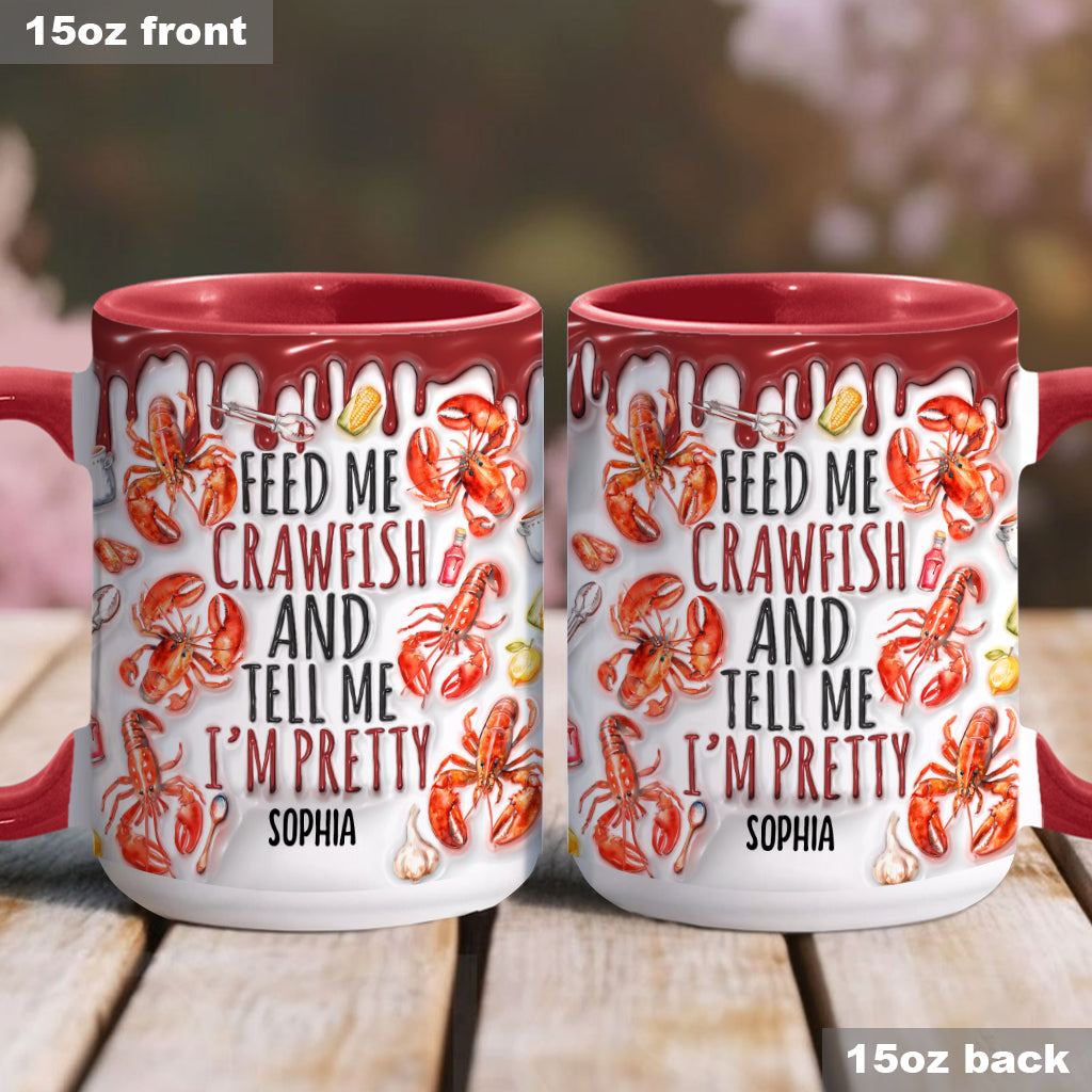 Feed Me Crawfish And Tell Me I'm Pretty - Personalized Accent Mug