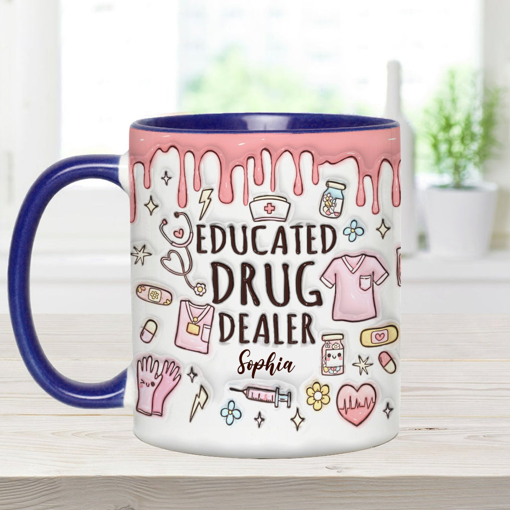 Educated Drug Dealer - Personalized Nurse Accent Mug