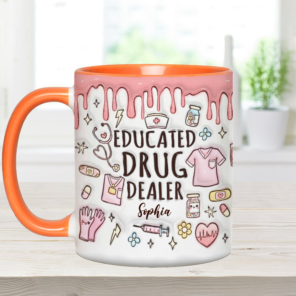Educated Drug Dealer - Personalized Nurse Accent Mug