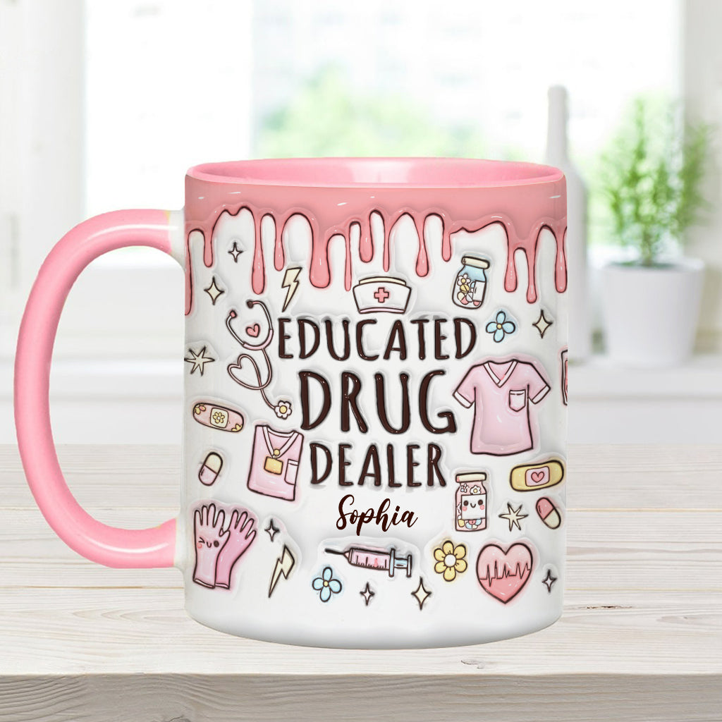 Educated Drug Dealer - Personalized Nurse Accent Mug