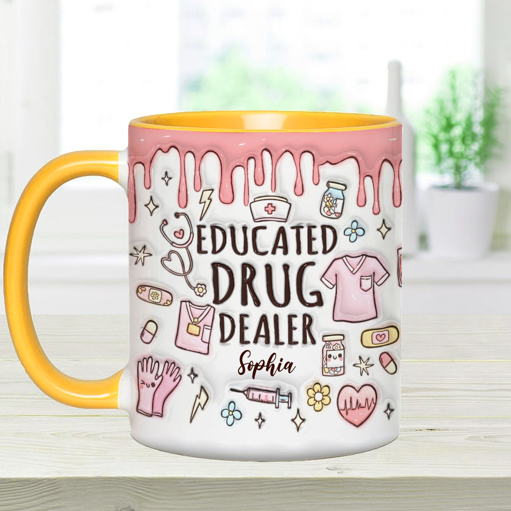 Educated Drug Dealer - Personalized Nurse Accent Mug
