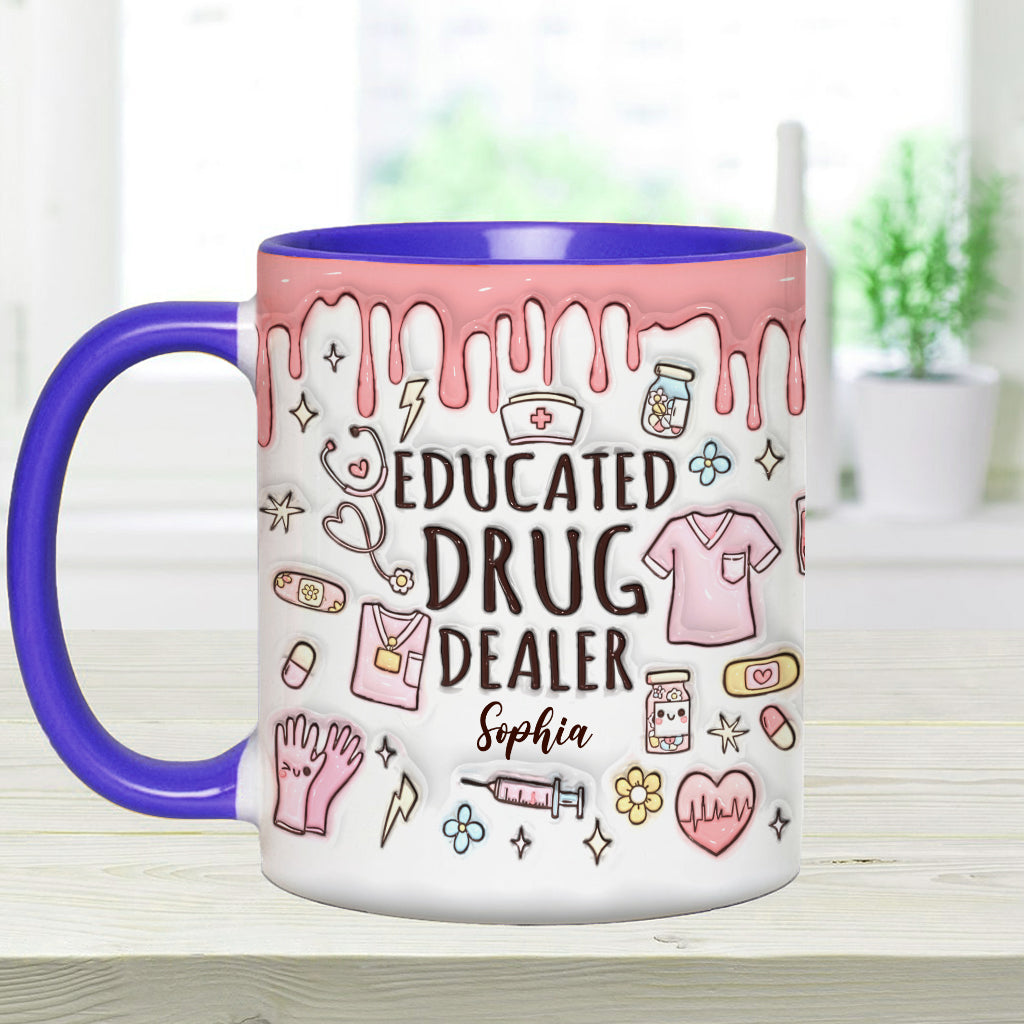 Educated Drug Dealer - Personalized Nurse Accent Mug