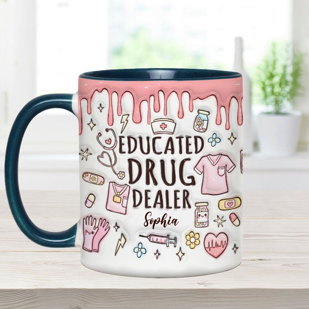 Educated Drug Dealer - Personalized Nurse Accent Mug