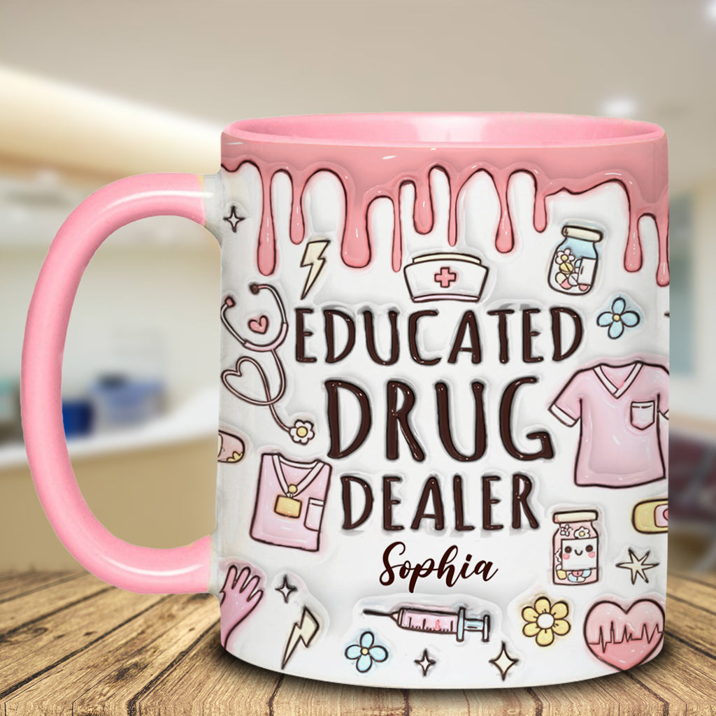 Educated Drug Dealer - Personalized Nurse Accent Mug