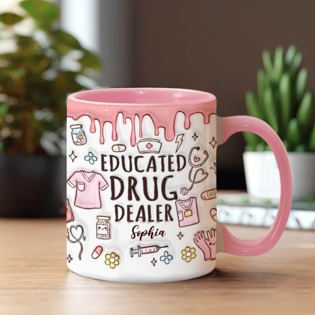 Educated Drug Dealer - Personalized Nurse Accent Mug