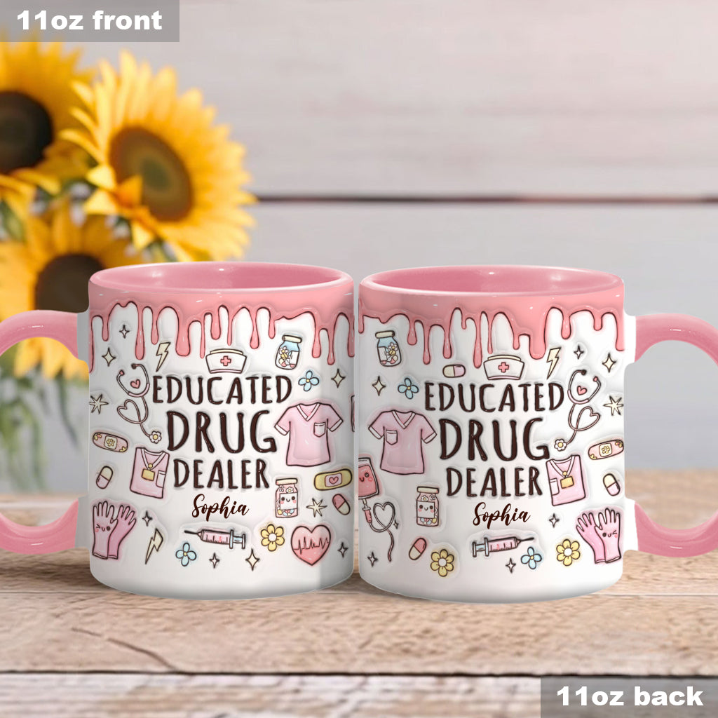 Educated Drug Dealer - Personalized Nurse Accent Mug