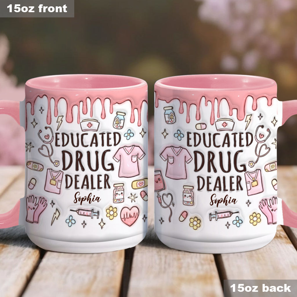 Educated Drug Dealer - Personalized Nurse Accent Mug