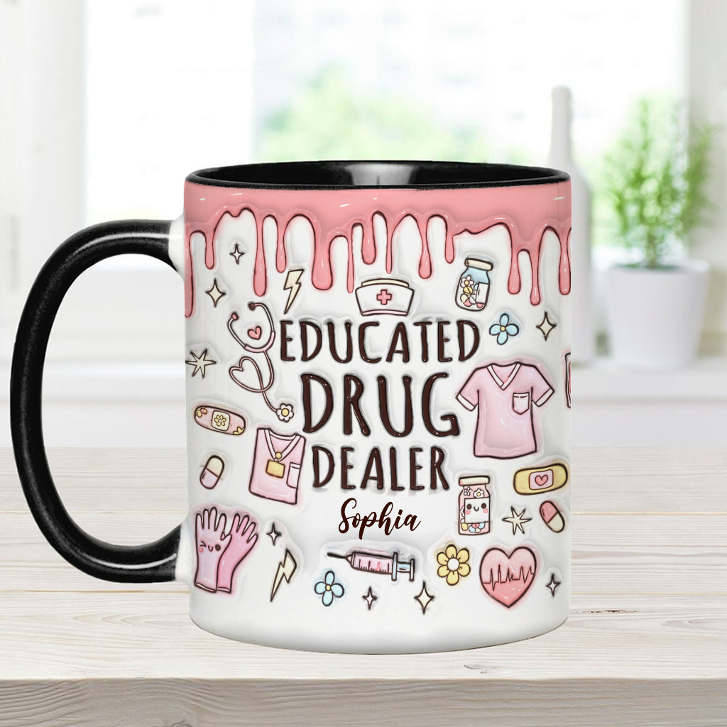 Educated Drug Dealer - Personalized Nurse Accent Mug